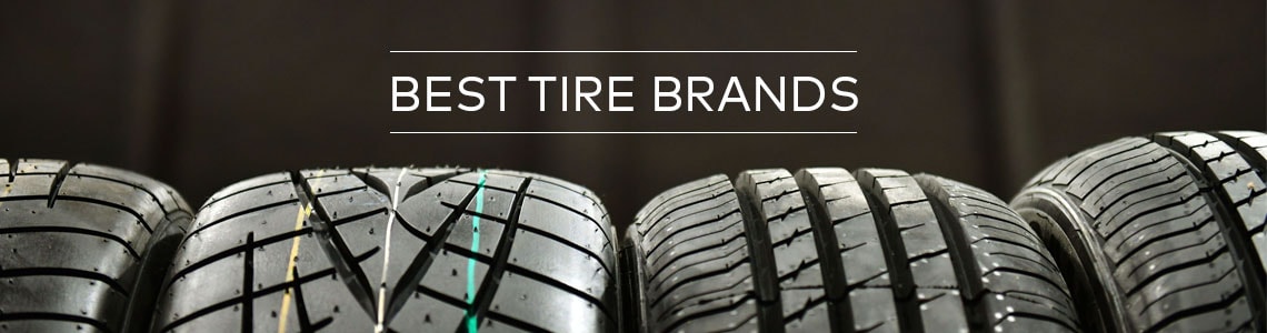 Best Tire Brands 2019: A List of the Top 10 Tire Brands - The Tires-Easy  Blog