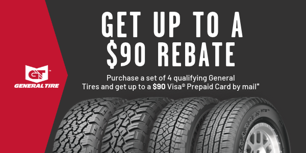 General Tire up to a $90 REBATE